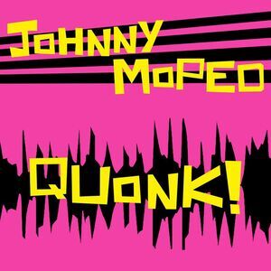 Johnny Moped - Quonk  CD